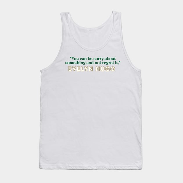 Evelyn Hugo Quote - Sorry not Sorry Tank Top by baranskini